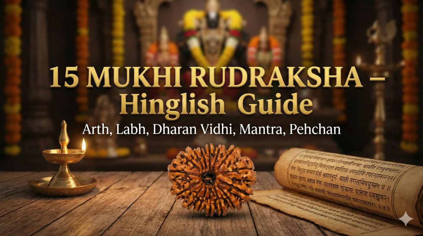 15 Mukhi Rudraksha β Arth, Labh, Dharan Vidhi, Mantra, Pehchan aur Sampoorna Hindi Guide