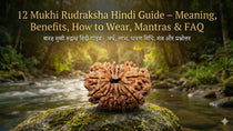 12 Mukhi Rudraksha  Hindi Guide – Meaning, Benefits, How to Wear, Mantras &amp; FAQ