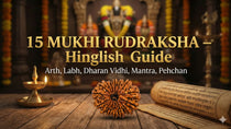 15 Mukhi Rudraksha – Arth, Labh, Dharan Vidhi, Mantra, Pehchan aur Sampoorna Hindi Guide