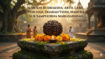 16 Mukhi Rudraksha – Arth, Labh, Pehchan, Dharan Vidhi, Mantra aur Sampoorna Margdarshan