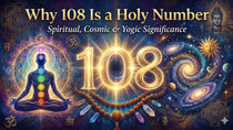 Why 108 Is a Holy Number | Spiritual, Cosmic and Yogic Significance