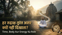 Rudraksha Turant Asar Kyun Nahi Dikhata? Time, Body Aur Energy Ka Role