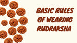 BASIC RULES OF WEARING RUDRAKSHA