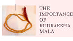 The Importance Of Rudraksha Mala