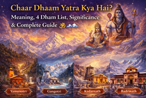 Chaar Dhaam Yatra Kya Hai? Meaning, 4 Dham List, Significance & Complete Guide